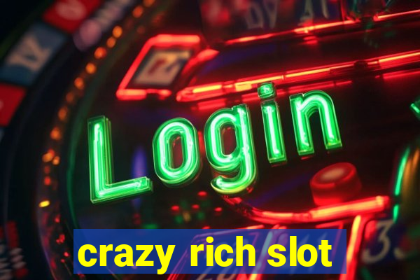 crazy rich slot