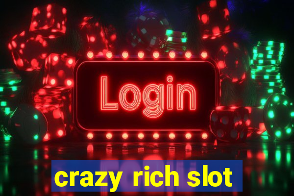 crazy rich slot