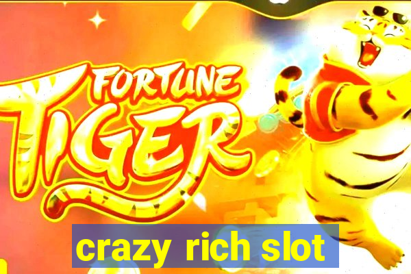 crazy rich slot