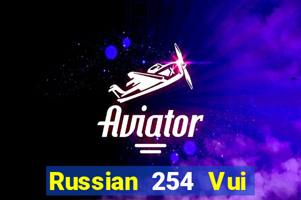 Russian 254 Vui ch桩 Fun88 tải về