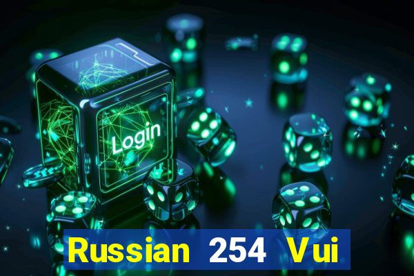 Russian 254 Vui ch桩 Fun88 tải về