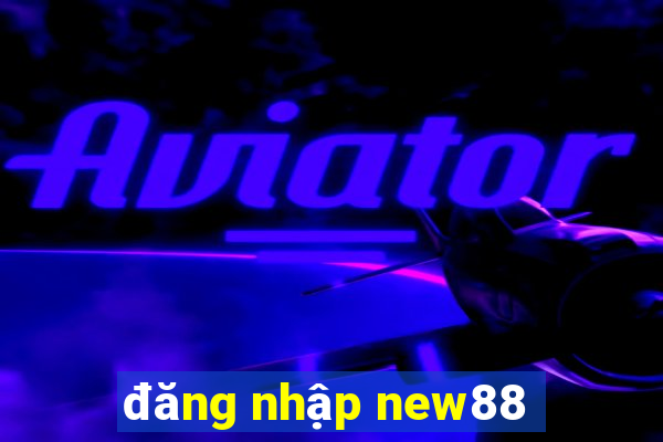 đăng nhập new88