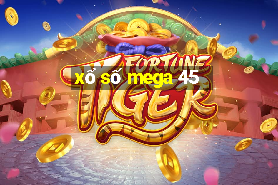 xổ số mega 45