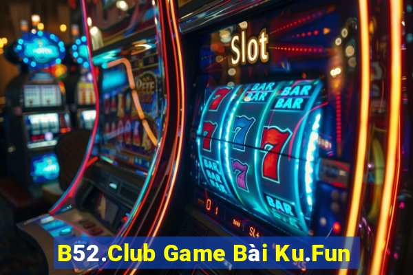 B52.Club Game Bài Ku.Fun