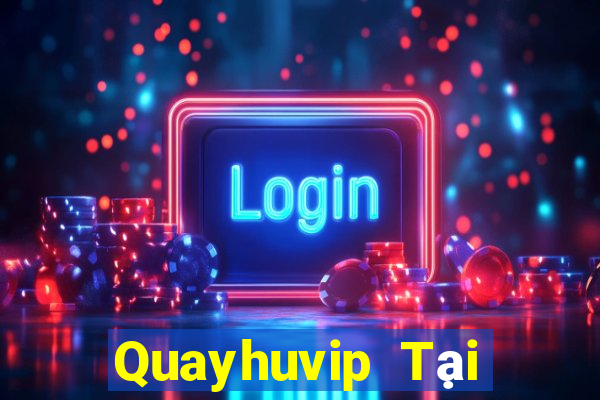 Quayhuvip Tại Game Bài B52