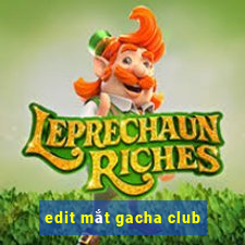 edit mắt gacha club