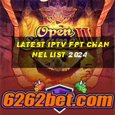 latest iptv fpt channel list 2024