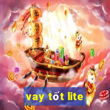 vay tốt lite