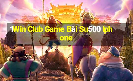 1Win Club Game Bài Su500 Iphone