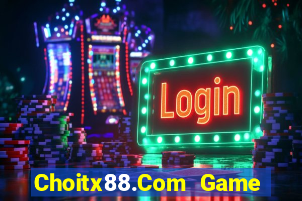 Choitx88.Com Game Bài Khuyến Mãi