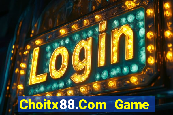 Choitx88.Com Game Bài Khuyến Mãi