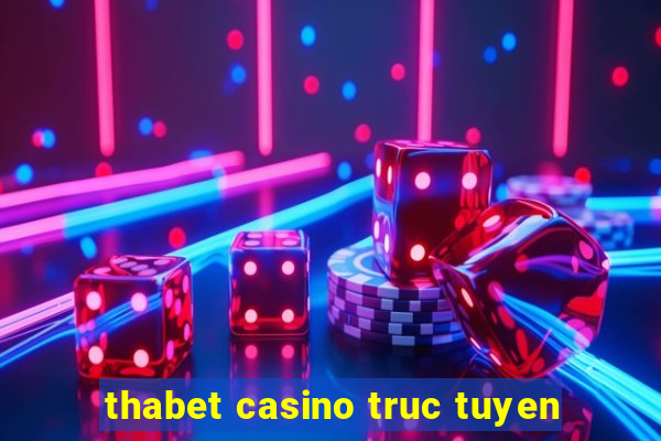 thabet casino truc tuyen