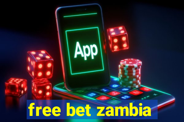 free bet zambia