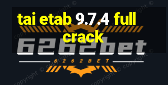 tai etab 9.7.4 full crack