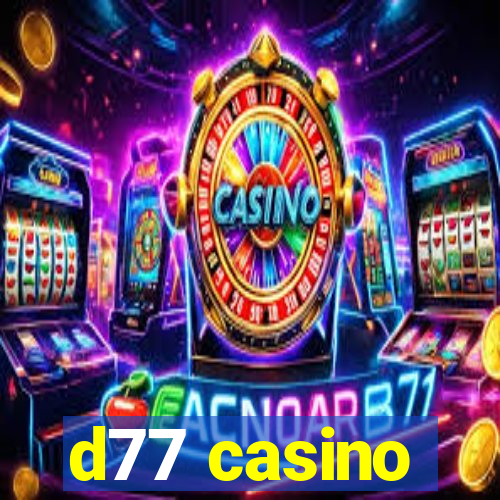 d77 casino