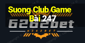 Suong Club Game Bài 247