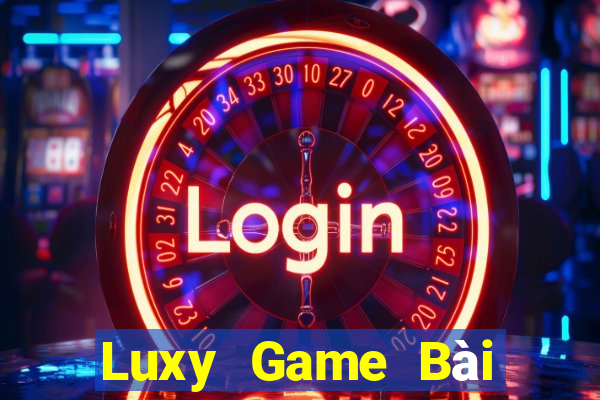 Luxy Game Bài Quay Hũ