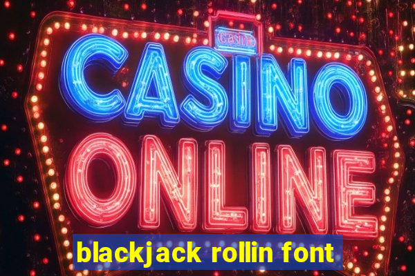 blackjack rollin font