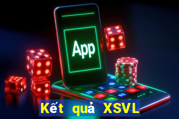 Kết quả XSVL Thứ 7