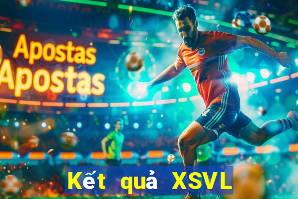 Kết quả XSVL Thứ 7