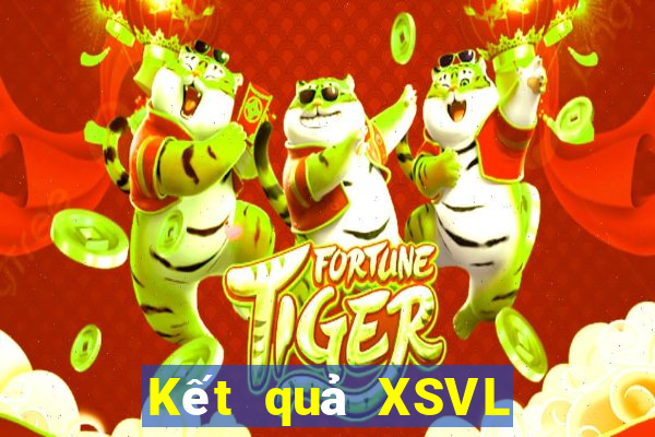 Kết quả XSVL Thứ 7