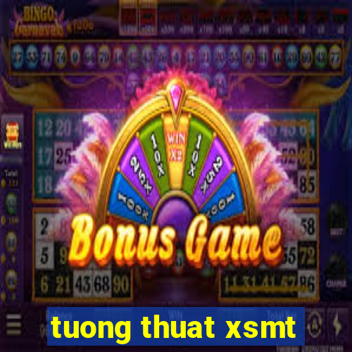 tuong thuat xsmt