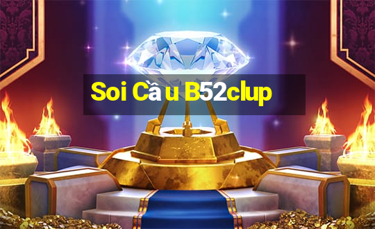 Soi Cầu B52clup