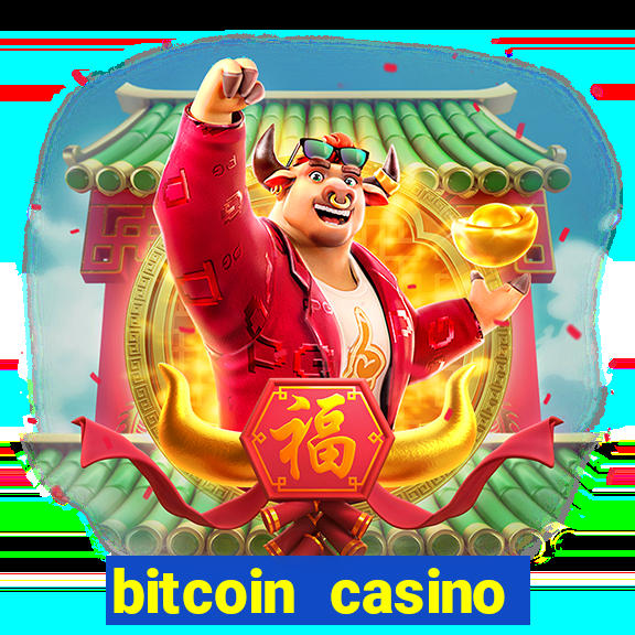 bitcoin casino bitcoin casino