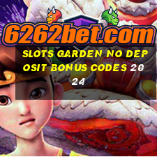 slots garden no deposit bonus codes 2024