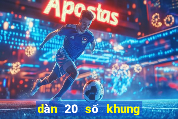 dàn 20 số khung 3 ngày