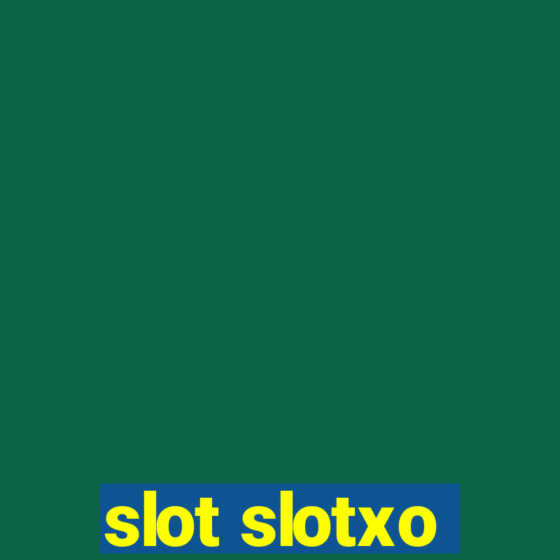 slot slotxo