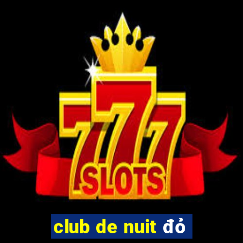 club de nuit đỏ