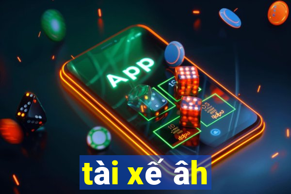 tài xế âh