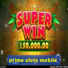 prime slots mobile