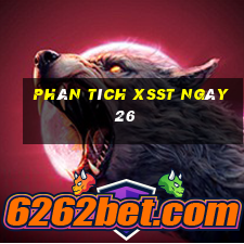 Phân tích XSST ngày 26