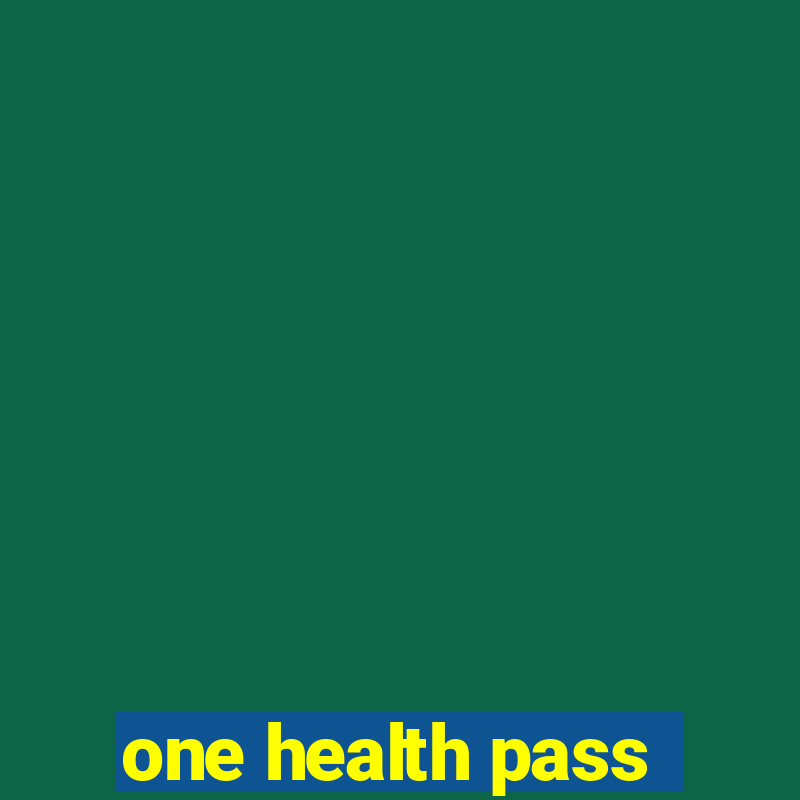 one health pass