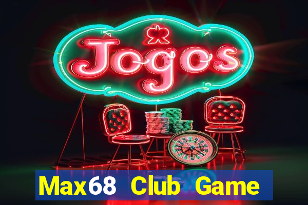 Max68 Club Game Bài Fa88 Apk