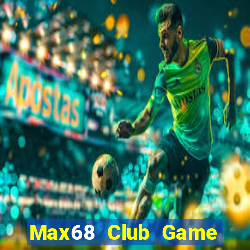 Max68 Club Game Bài Fa88 Apk