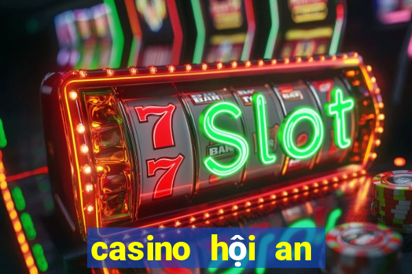 casino hội an ở đâu