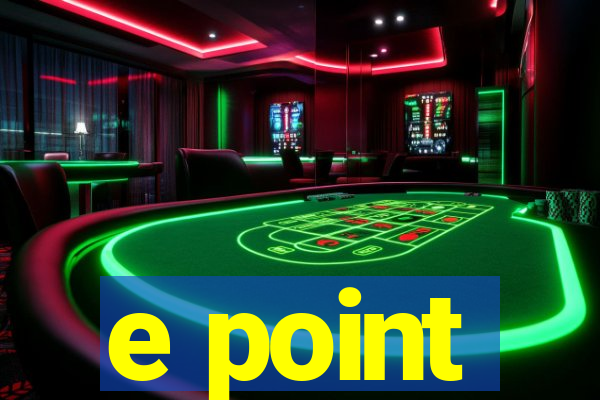 e point