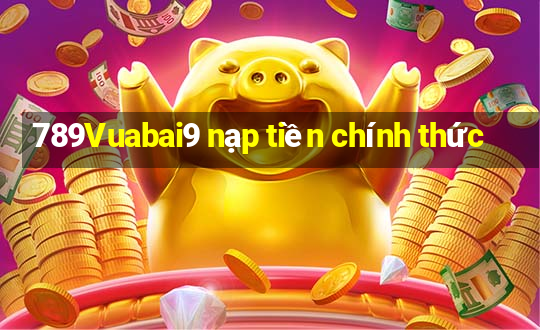 789Vuabai9 nạp tiền chính thức