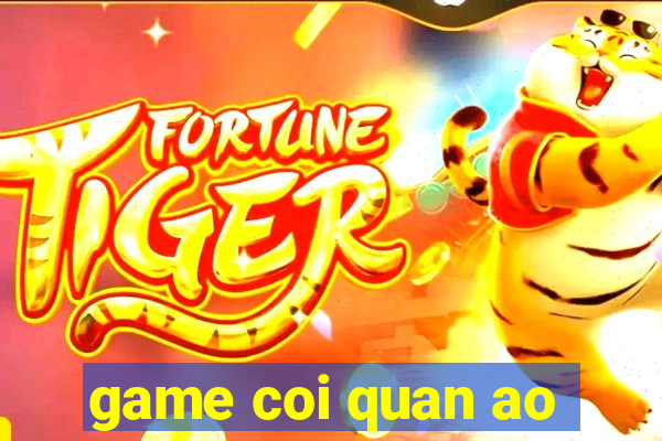 game coi quan ao