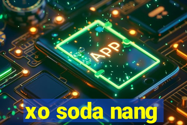 xo soda nang