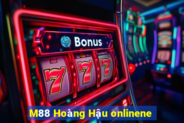 M88 Hoàng Hậu onlinene