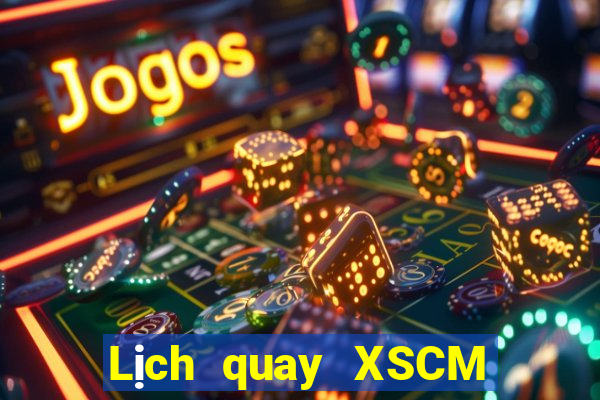 Lịch quay XSCM ngày 18