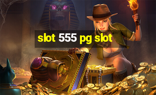 slot 555 pg slot