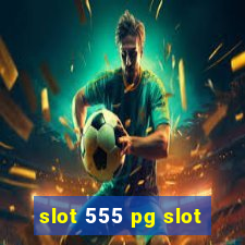 slot 555 pg slot