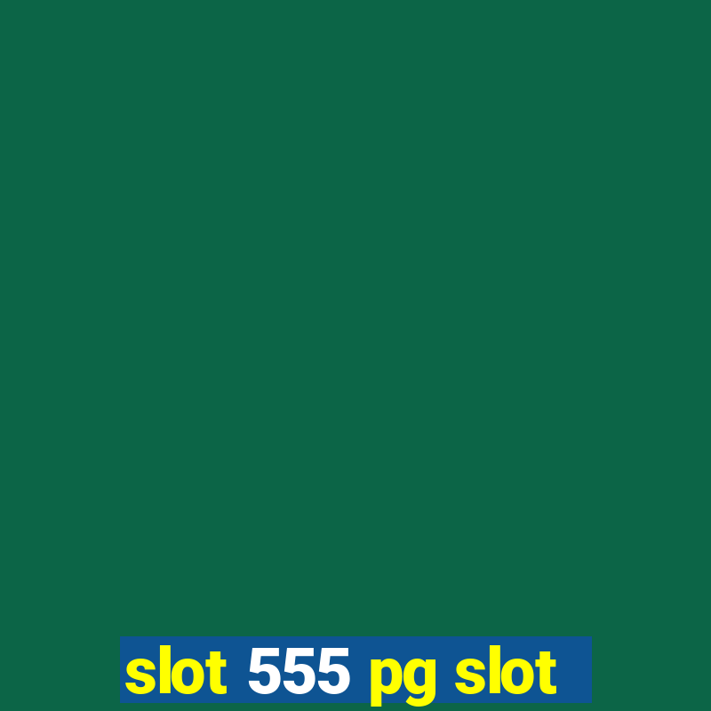 slot 555 pg slot