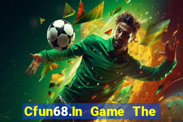 Cfun68.In Game The Bài Hay Nhất 2021