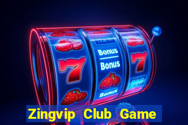 Zingvip Club Game Bài Đổi Thưởng Uy Tín 2024